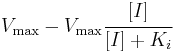 V_\max - V_\max \cfrac{[I]}{[I]%2BK_i} 