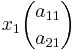 x_1\binom{a_{11}}{a_{21}}