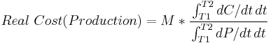 Real\ Cost(Production) = M* \cfrac{\int_{T1}^{T2}dC/dt\, dt}{\int_{T1}^{T2}dP/dt\, dt}