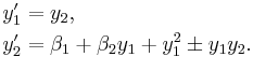  \begin{align}
y_1' &= y_2, \\
y_2' &= \beta_1 %2B \beta_2 y_1 %2B y_1^2 \pm y_1 y_2.
\end{align} 