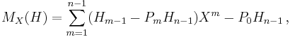  M_X(H)=\sum_{m=1}^{n-1}(H_{m-1}-P_{m}H_{n-1})X^m-P_0H_{n-1}\,,