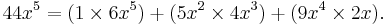 44x^5 = (1\times 6x^5) %2B (5x^2 \times 4x^3) %2B (9x^4 \times 2x).\,\!