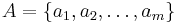 A=\{a_1, a_2,\dots,a_m\}