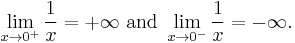 \lim\limits_{x \to 0^%2B} \frac{1}{x} = %2B\infty\text{ and }\lim\limits_{x \to 0^-} \frac{1}{x} = -\infty.