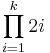 \displaystyle\prod_{i=1}^k 2i