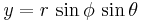 y=r \, \sin\phi \, \sin\theta \quad 