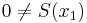  0 \not = S(x_1) 