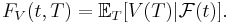 F_V(t,T) = \mathbb{E}_T[V(T)|\mathcal{F}(t)].\,