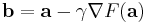  \mathbf{b} = \mathbf{a}-\gamma\nabla F(\mathbf{a})