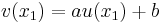 v(x_1) = au(x_1) %2B b\!