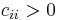 c_{ii}>0\ 