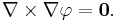  \nabla \times \nabla \varphi=\mathbf{0}. 