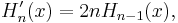 H_n'(x)=2nH_{n-1}(x),\,\!