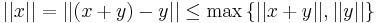 ||x||=||(x%2By)-y|| \le \max \left\{ ||x%2By||, ||y||\right\}