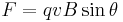 F=qvB\sin\theta\,