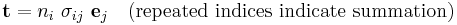 
   \mathbf{t} = n_i~\sigma_{ij}~\mathbf{e}_j   ~~~\text{(repeated indices indicate summation)}
 