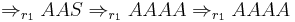 \Rightarrow_{r_1} AAS \Rightarrow_{r_1} AAAA \Rightarrow_{r_1} AAAA