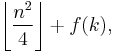 \left\lfloor \frac{n^2}{4}\right\rfloor %2B f(k),