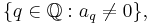 \{q\in\mathbb{Q}:a_q\neq 0\},