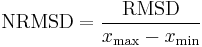 \mathrm{NRMSD} = \frac{\mathrm{RMSD}}{x_\max -x_\min}