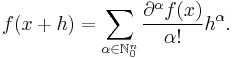 f(x%2Bh) = \sum_{\alpha\in\mathbb{N}^n_0}^{}{\frac{\partial^{\alpha}f(x)}{\alpha�!}h^\alpha}.