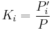 K_i = \frac{P'_i}{P}