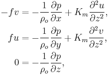 
\begin{align}
  -fv &= -\frac{1}{\rho_o} \frac{\part p}{\part x}%2BK_m \frac{\part^2 u}{\part z^2}, \\
   fu &= -\frac{1}{\rho_o} \frac{\part p}{\part y}%2BK_m \frac{\part^2 v}{\part z^2}, \\
    0 &= -\frac{1}{\rho_o} \frac{\part p}{\part z},
\end{align}
