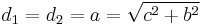 d_1 = d_2 = a = \sqrt {c^2%2Bb^2}