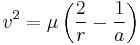  v^2 = \mu \left( \frac{2}{r} - \frac{1}{a} \right) 