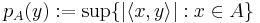 p_A(y):=\sup\{\vert \langle x , y \rangle \vert�: x \in A\}