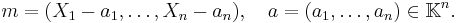  m = (X_1-a_1, \ldots, X_n-a_n), 
\quad a = (a_1, \ldots, a_n) \in \mathbb{K}^n. 