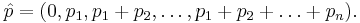  \hat{p}=(0, p_1, p_1%2Bp_2, \ldots, p_1%2Bp_2%2B\ldots%2Bp_n). 