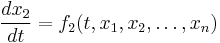 \frac{dx_2}{dt}=f_2(t,x_1,x_2,\ldots,x_n)