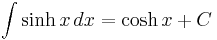 \int \sinh x \, dx = \cosh x %2B C