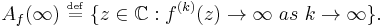 A_{f}(\infty) \  \overset{\underset{\mathrm{def}}{}}{=} \  \{ z \in  \mathbb{C} �: f^{(k)} (z)  \to  \infty\  as\  k \to \infty \}. 