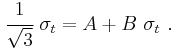 
   \cfrac{1}{\sqrt{3}}~\sigma_t = A %2B B~\sigma_t ~.
 