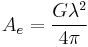 A_e = \frac{G \lambda ^2 }{4 \pi} 