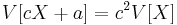 V[cX %2B a] = c^2V[X]