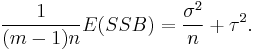  \frac{1}{(m - 1)n}E(SSB) = \frac{\sigma^2}{n} %2B \tau^2.