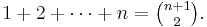 \textstyle{1%2B2%2B\cdots%2Bn=\binom{n%2B1}{2}}.