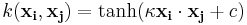 k(\mathbf{x_i},\mathbf{x_j})=\tanh(\kappa \mathbf{x_i} \cdot \mathbf{x_j}%2Bc)