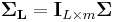 \mathbf{\Sigma_L}=\mathbf{I}_{L\times m}\mathbf{\Sigma}