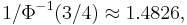 1/\Phi^{-1}(3/4) \approx 1.4826,