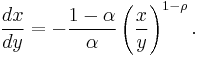 \frac{dx}{dy}=-\frac{1-\alpha}{\alpha}\left(\frac{x}{y}\right)^{1-\rho}.