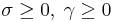 \sigma\geq 0,\;\gamma\geq 0