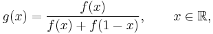 g(x)=\frac{f(x)}{f(x)%2Bf(1-x)},\qquad x\in\mathbb{R},