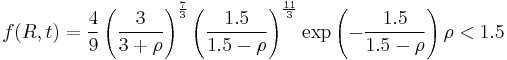  f(R,t) = \frac {4}{9} \left(\frac {3}{3%2B\rho}\right)^\frac {7}{3} \left(\frac {1.5} {1.5 - \rho}\right)^\frac {11}{3} \exp \left(- \frac {1.5}{1.5 - \rho}\right)         \rho < 1.5 