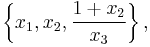 \left\{x_1,x_2,\frac{1%2Bx_2}{x_3}\right\},