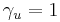 \gamma_u = 1 