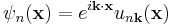 \psi_n({\mathbf{x}})=e^{i{\mathbf{k} {\mathbf{\cdot x}}}}u_{n{\mathbf{k}}}({\mathbf{x}})